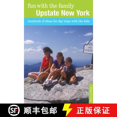 【3-4周达】Fun with the Family Upstate New York: Hundreds of Ideas for Day Trips with the Kids, First... [9780762754083]