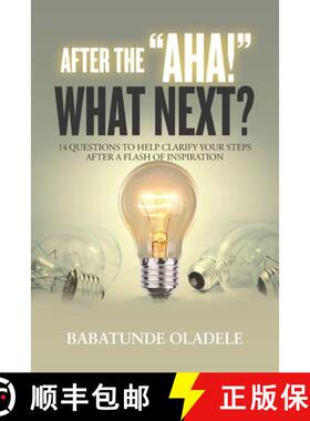 预订 After the Aha, What Next?: 14 Questions to Help Clarify Your Steps  After A Flash of Inspiration [9789785752632]