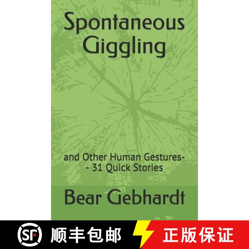 【3-4周达】Spontaneous Giggling: and Other Human Gestures-- 31 Quick Stories [9781938651113]
