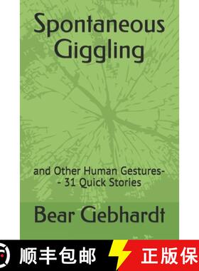 【3-4周达】Spontaneous Giggling: and Other Human Gestures-- 31 Quick Stories [9781938651113]