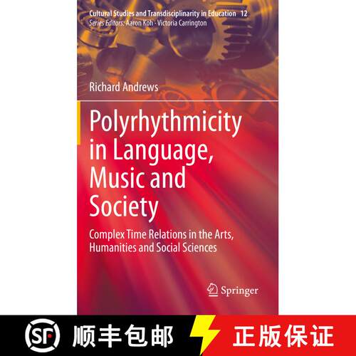 【3-4周达】Polyrhythmicity in Language, Music and Society : Complex Time Relations in the Arts, Human... [9789811605680]