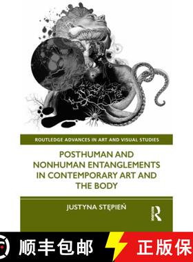 【3-4周达】Posthuman and Nonhuman Entanglements in Contemporary Art and the Body [9781032104089]