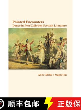 预订 Pointed Encounters: Pointed Encounters: Dance in Post-Culloden Scottish Literature [9789042038691]
