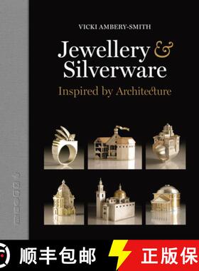 【3-4周达】Jewellery & Silverware - Inspired by Architecture: Making silver & gold connections betwee... [9781914414657]
