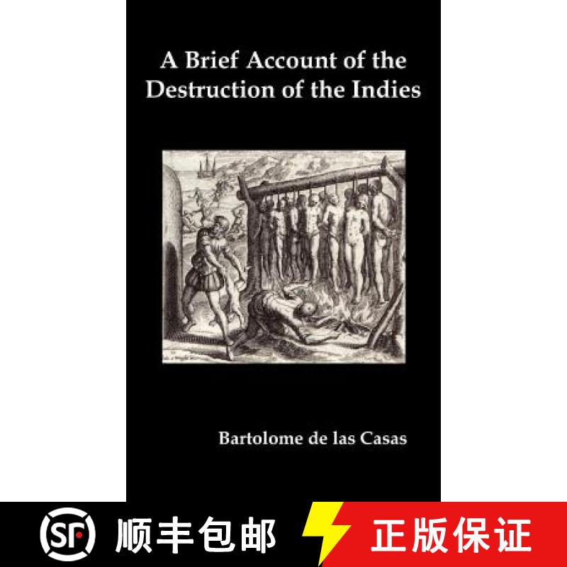 【2-3周达】Brief Account of the Destruction of the Indies, Or, a Faithful Narrative of the Horrid and... [9781849023412]