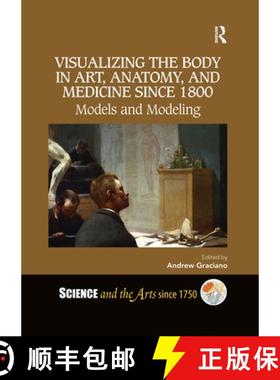 【3-4周达】Visualizing the Body in Art, Anatomy, and Medicine Since 1800: Models and Modeling [9780367731847]