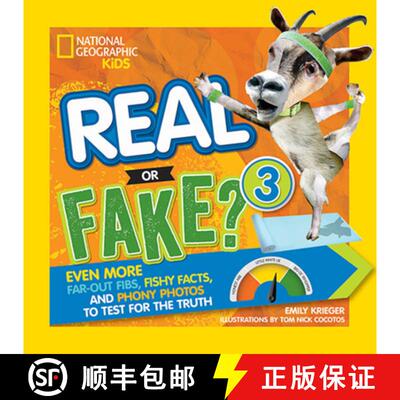 【3-4周达】Real or Fake? 3: Even More Far-Out Fibs, Fishy Facts, and Phony Photos to Test for the Truth [9781426330056]