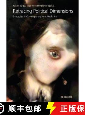 预订 Retracing Political Dimensions: Strategies in Contemporary New Media Art [9783110670943]