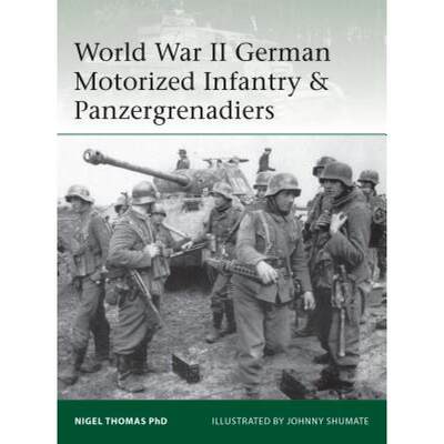 【4周达】World War II German Motorized Infantry & Panzergrenadiers [9781472819437]