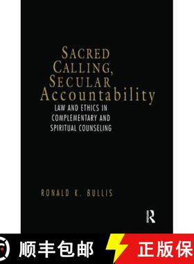 【3-4周达】Sacred Calling, Secular Accountability: Law and Ethics in Complementary and Spiritual Coun... [9781583910610]