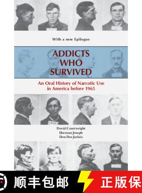 预订 Addicts Who Survived: An Oral History of Narcotic Use in America before 1965 [9781572339378]