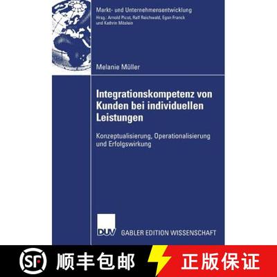 【3-4周达】Integrationskompetenz von Kunden bei individuellen Leistungen: Konzeptualisierung, Operati... [9783835007826]