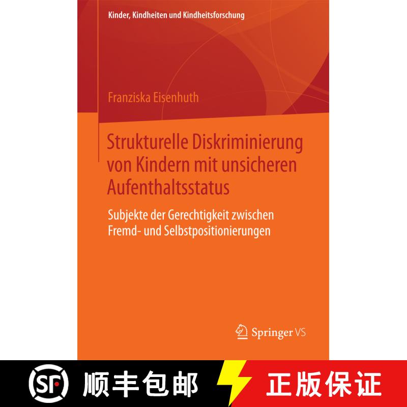 【3-4周达】Strukturelle Diskriminierung von Kindern mit unsicheren Aufenthaltsstatus : Subjekte der G... [9783658098476] - 实物图