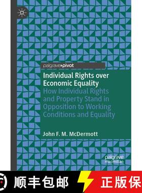 【3-4周达】Individual Rights Over Economic Equality: How Inalienable Rights and Property Ownership St... [9783031751028]