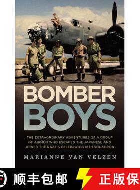 【3-4周达】Bomber Boys: The Extraordinary Adventures of a Group of Airmen Who Escaped the Japanese an... [9781760296476]