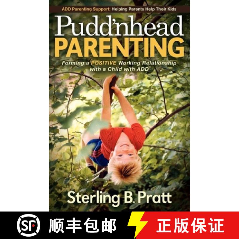 【3-4周达】Pudd'nhead Parenting : Forming a Positive Working Relationship with a Child with ADD [9781614481034]