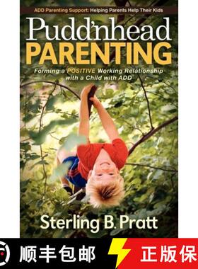 【3-4周达】Pudd'nhead Parenting : Forming a Positive Working Relationship with a Child with ADD [9781614481034]
