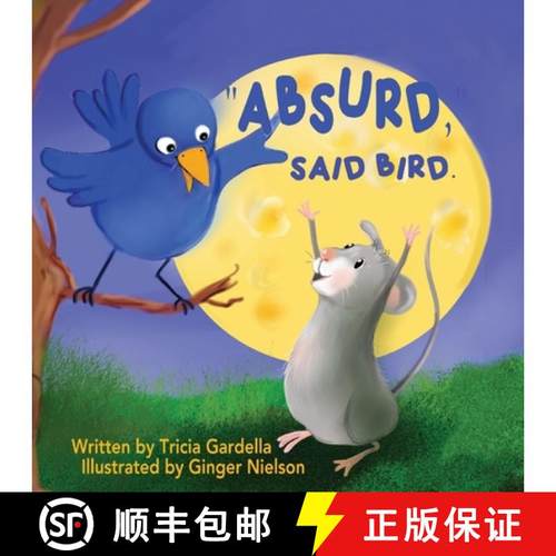 预订 Absurd, Said Bird: A Fun Children's Adventure About a Mouse Who Dreams of Travel [9781959412182]
