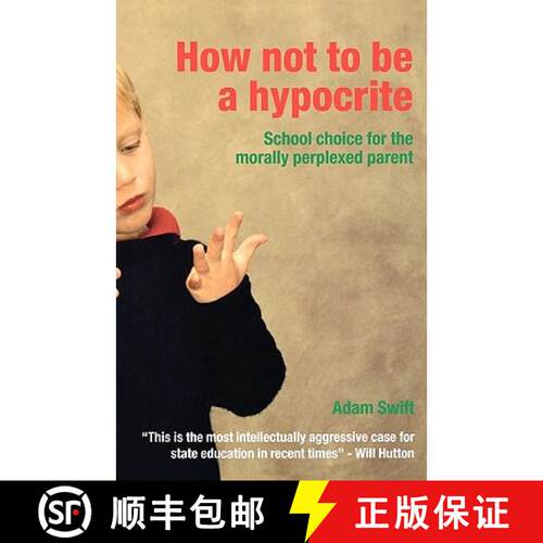 【3-4周达】How Not to be a Hypocrite : School Choice for the Morally Perplexed Parent [9780415311175]