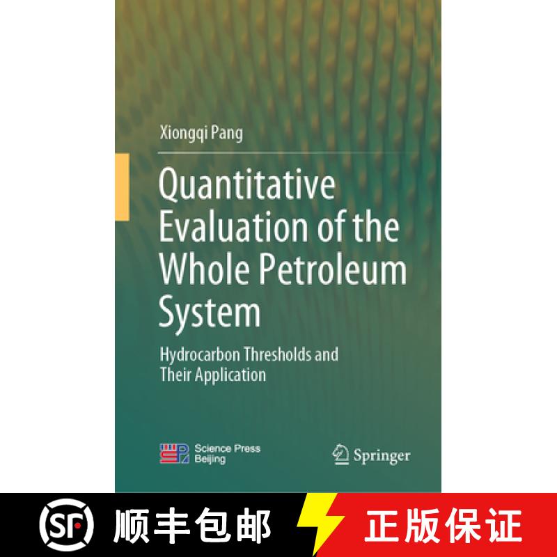 【3-4周达】Quantitative Evaluation of the Whole Petroleum System: Hydrocarbon Thresholds and Their Ap... [9789819903245]