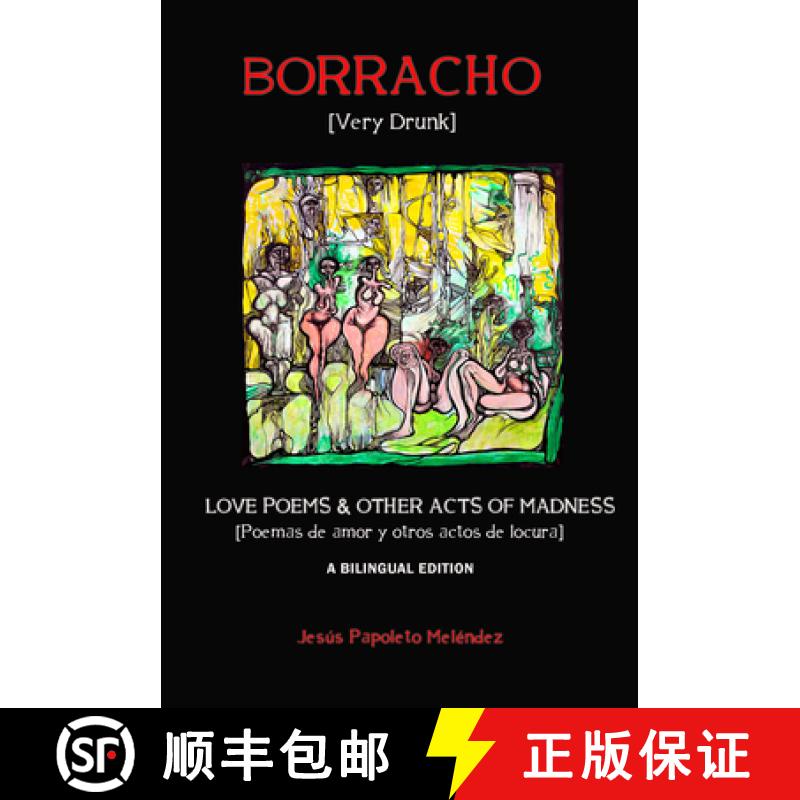 【2-3周达】Very Drunk / Borracho – Love Poems & Other Acts of Madness / Poemas de Amor y Otros Actos... [9781940939964]