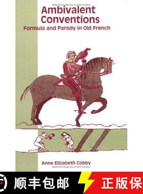 预订 Ambivalent Conventions: Formula and Parody in Old French [9789051838725]