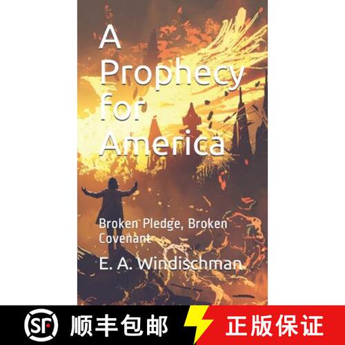 【3-4周达】A Prophecy for America: Broken Pledge, Broken Covenant [9780997373110]