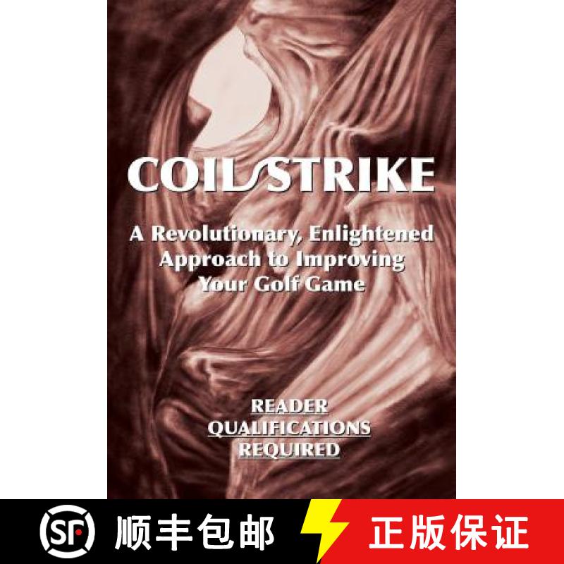 【3-4周达】Coil/Strike: A Revolutionary, Enlightened Approach to Improving Your Golf Game - Reader Qu... [9781642373691]
