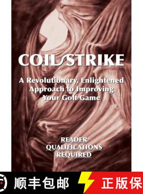 【3-4周达】Coil/Strike: A Revolutionary, Enlightened Approach to Improving Your Golf Game - Reader Qu... [9781642373691]