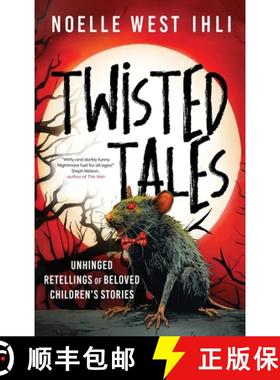 预订 Twisted Tales : Unhinged Retellings of Beloved Children's Stories [9798987845547]