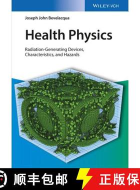 【3-4周达】Health Physics - Radiation-Generating Devices Characteristics, And Hazards [Wiley物理和天文] [9783527411832]