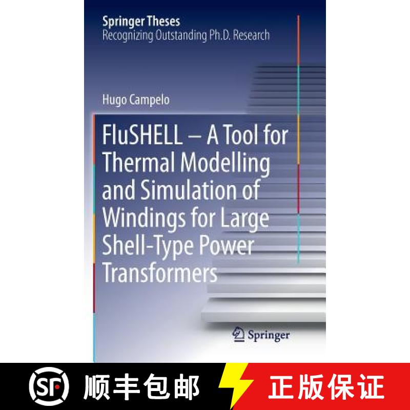 【3-4周达】Flushell - A Tool for Thermal Modelling and Simulation of Windings for Large Shell-Type Po... [9783319891996]