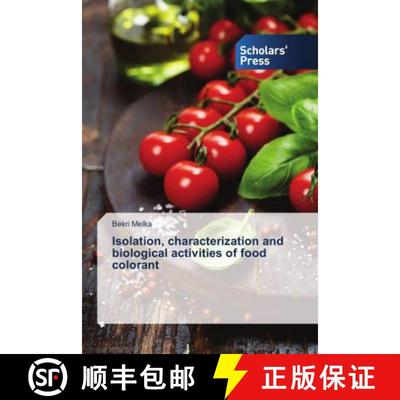 预订 Isolation, characterization and biological activities of food colorant [9786202304351]