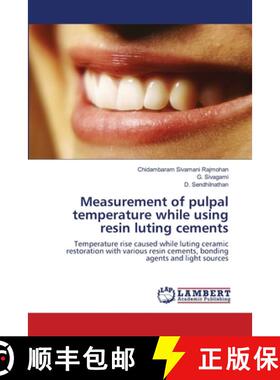 预订 Measurement of pulpal temperature while using resin luting cements [9783659443497]
