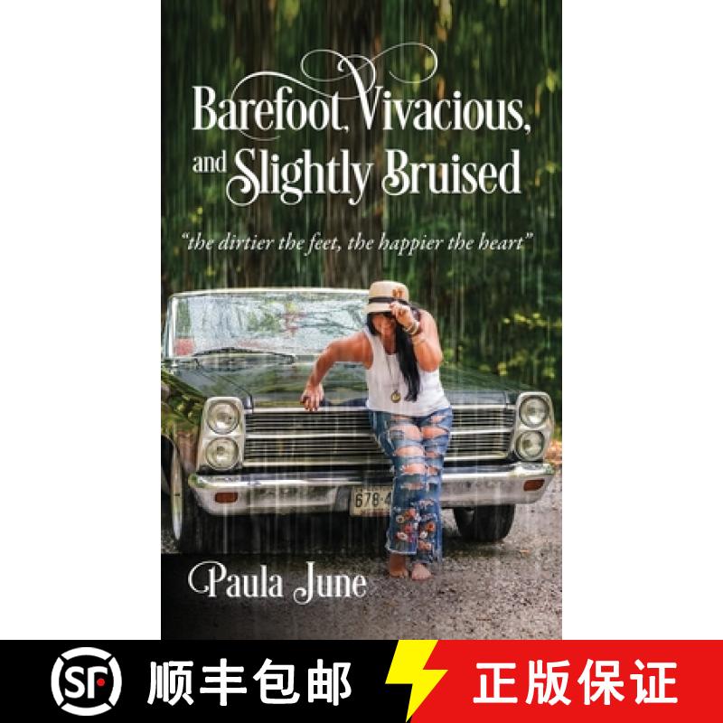 【2-3周达】Barefoot, Vivacious, and Slightly Bruised: the dirtier the feet, the happier the heart [9780578262741]