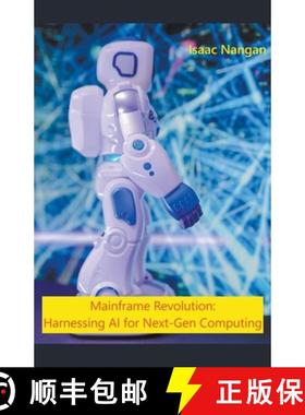 【3-4周达】Mainframe Revolution: Harnessing AI for Next-Gen Computing [9789815194319]
