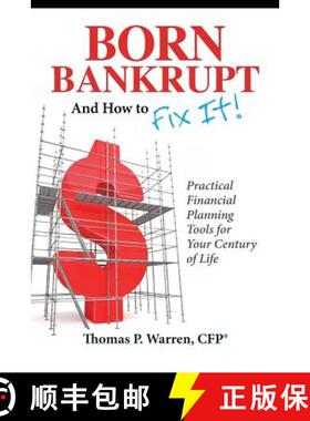 预订 Born Bankrupt And How to Fix it! Practical Financial Planning Tools for Your Century of Life [9780578134178]