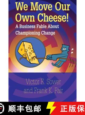 【3-4周达】We Move Our Own Cheese!: A  Business Fable About Championing Change [9780873899468]