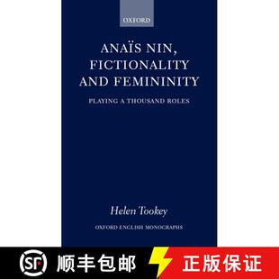 【3-4周达】Anais Nin, Fictionality and Femininity: Playing a Thousand Roles [9780199249831]