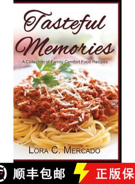 【3-4周达】Tasteful Memories: A Collection of Family Comfort Food Recipes [9780991026968]