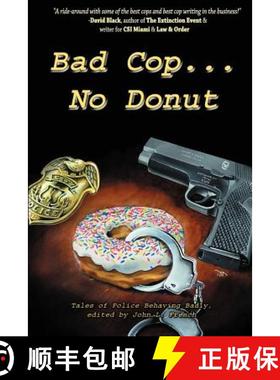 预订 Bad Cop, No Donut: Tales of Police Behaving Badly [9781890096458]