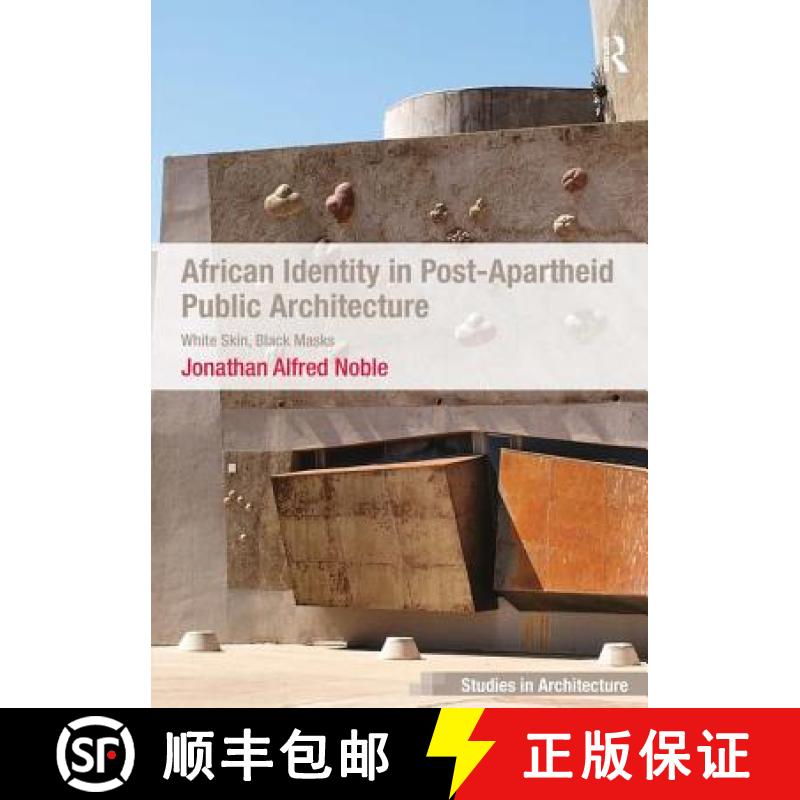 【3-4周达】African Identity in Post-Apartheid Public Architecture: White Skin, Black Masks [9780754677659]
