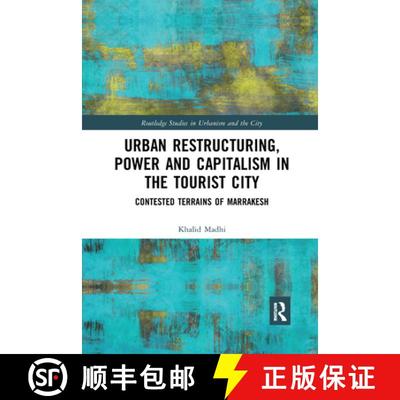 【3-4周达】Urban Restructuring, Power and Capitalism in the Tourist City: Contested Terrains of Marra... [9780367730246]