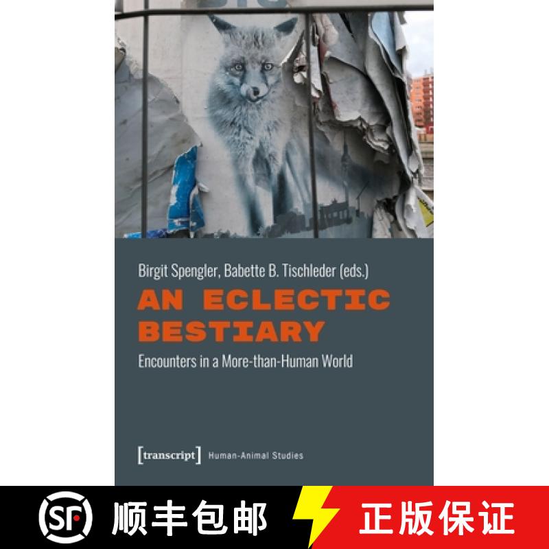【3-4周达】Eclectic Bestiary – Encounters in a More–than–Human World: Encounters in a More-Than-Hu... [9783837645668]