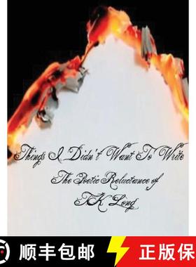 预订 Things I Didn't Want To Write: The Poetic Reluctance of TK Long [9780578650388]