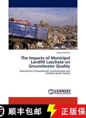 预订 The Impacts of Municipal Landfill Leachate on Groundwater Quality [9783659136559]