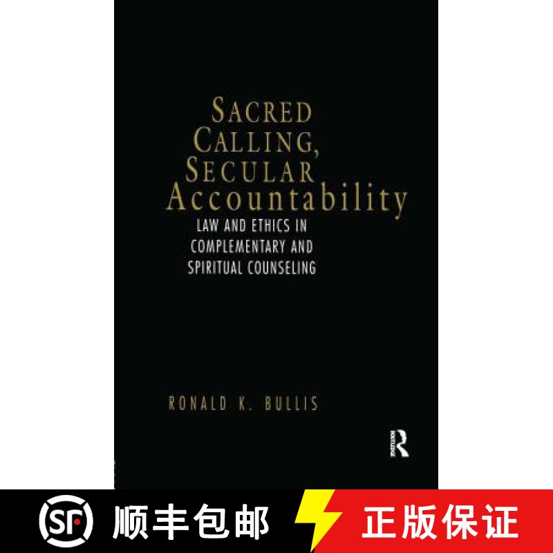 【3-4周达】Sacred Calling, Secular Accountability: Law and Ethics in Complementary and Spiritual Coun... [9781583910627]