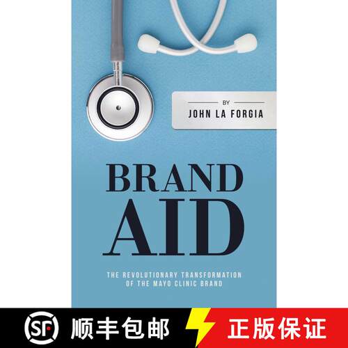 【3-4周达】Brand Aid: The Revolutionary Transformation of the Mayo Clinic Brand [9781642932478]