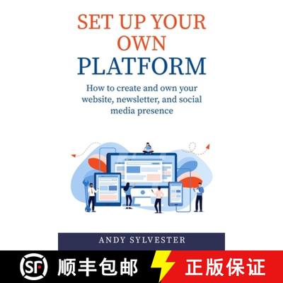 【3-4周达】Set Up Your Own Platform: How to create and own your website, newsletter, and social media... [9781737314301]