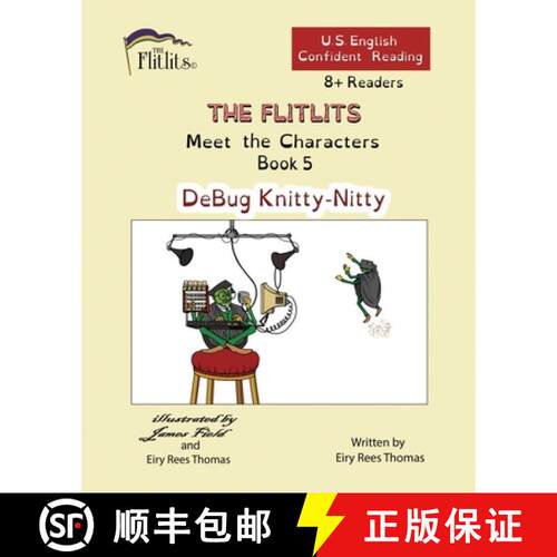 【3-4周达】THE FLITLITS, Meet the Characters, Book 5, DeBug Knitty-Nitty, 8+ Readers, U.S. English, C... [9781916778849]